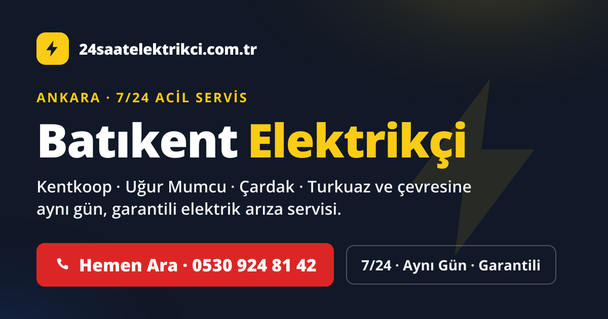 Batıkent 7/24 acil elektrikçi — Kentkoop, Uğur Mumcu, Çardak elektrik arıza, sigorta ve pano servisi