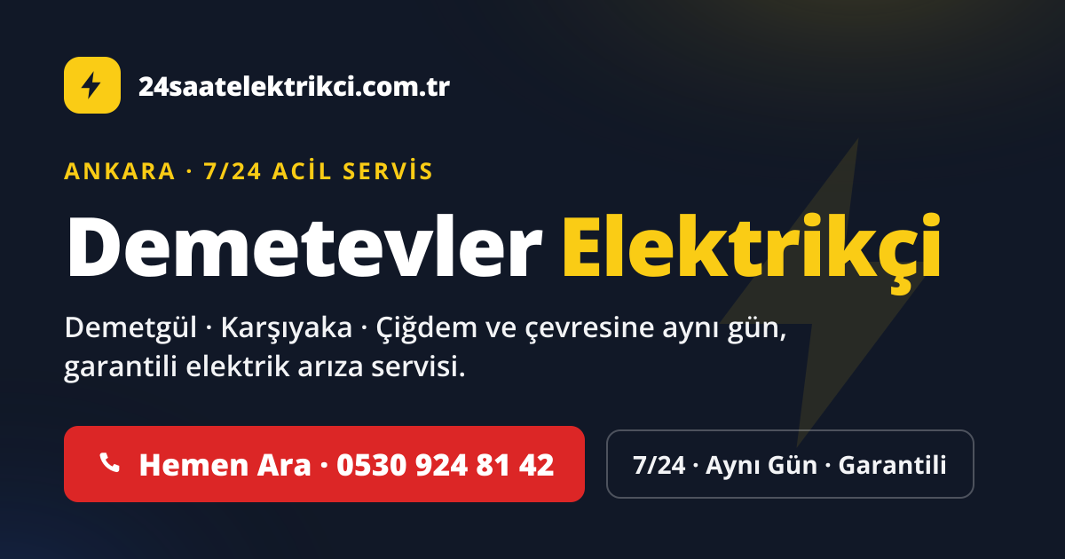 Demetevler 7/24 acil elektrikçi — Demetgül, Karşıyaka, Çiğdem elektrik arıza, sigorta ve pano servisi