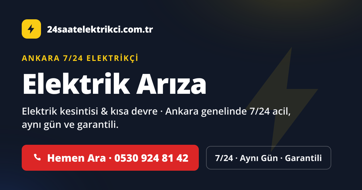 Ankara Elektrik Arıza hizmeti — 7/24 acil, aynı gün ve garantili elektrik servisi