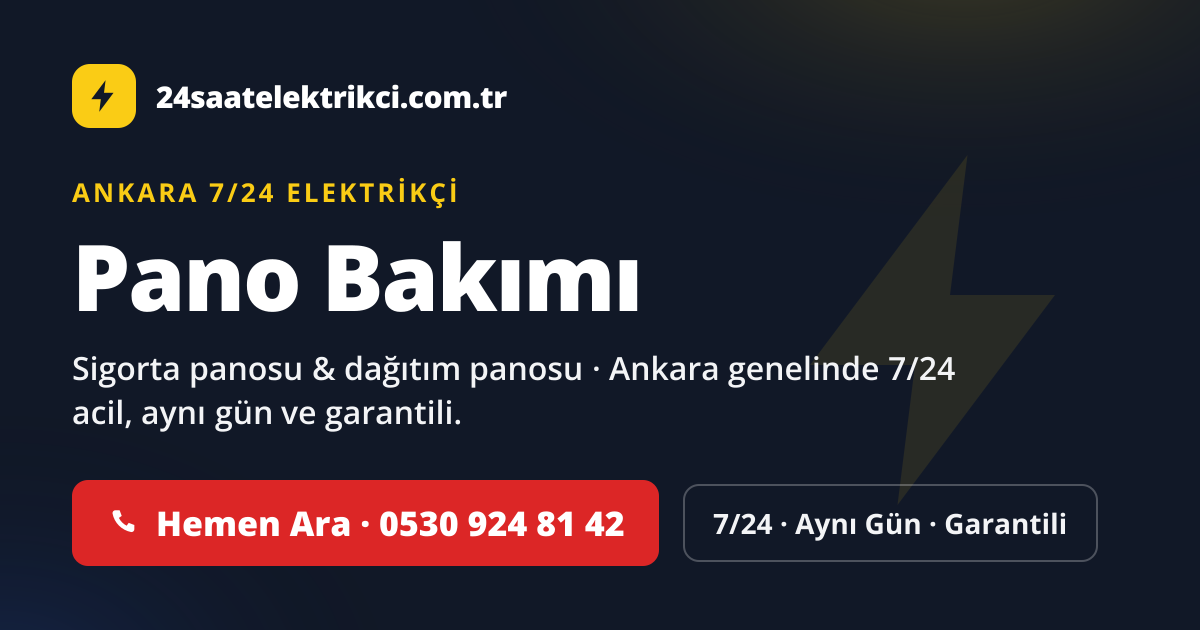 Ankara Pano Bakımı hizmeti — 7/24 acil, aynı gün ve garantili elektrik servisi
